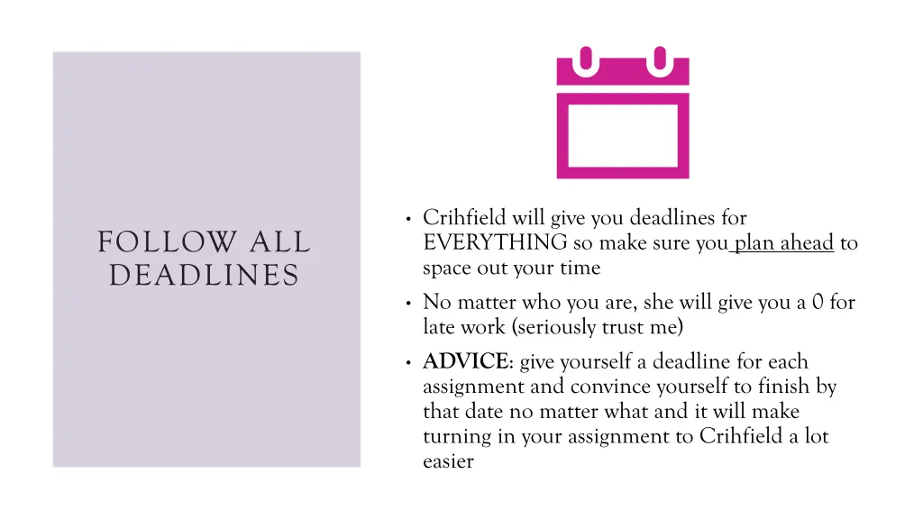 crihfield will give you deadlines for everything