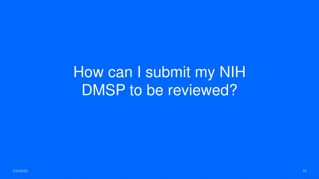 how can i submit my nih dmsp to be reviewed