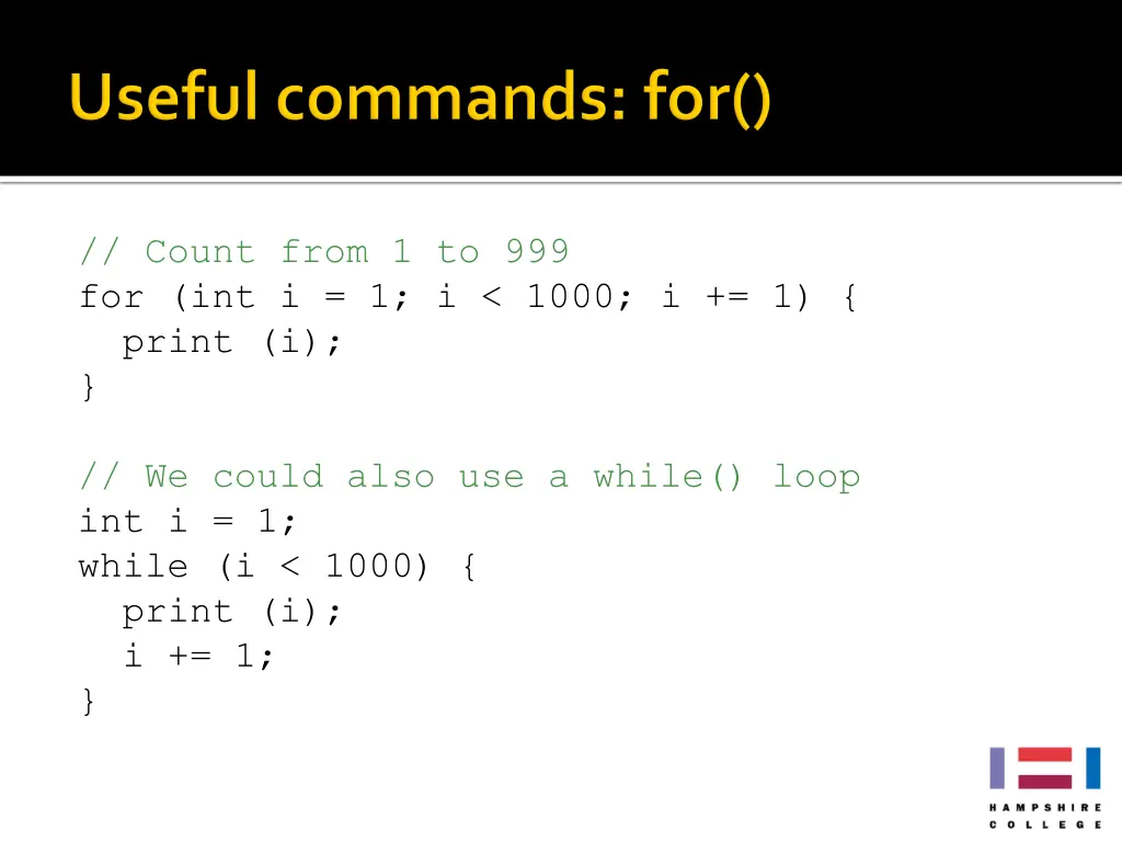 count from 1 to 999 for int i 1 i 1000 i 1 print i