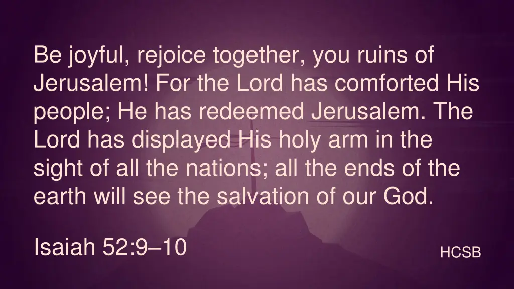 be joyful rejoice together you ruins of jerusalem