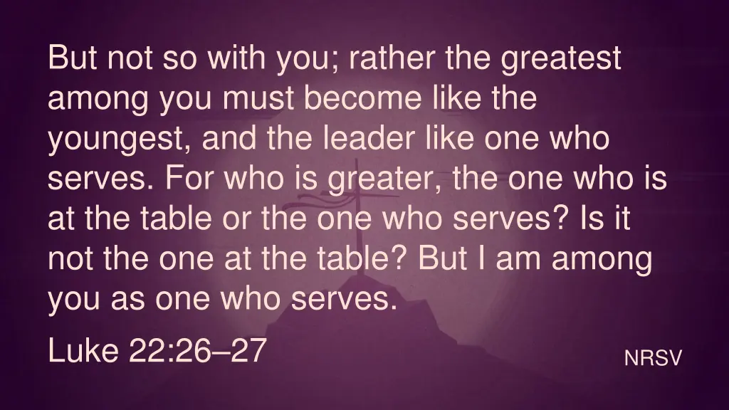 but not so with you rather the greatest among