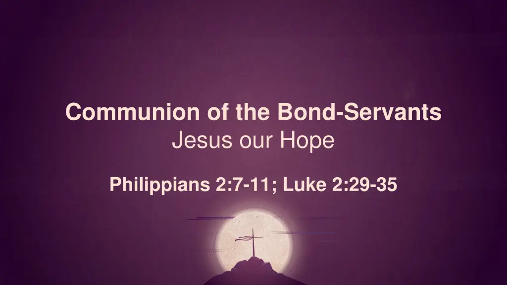 communion of the bond servants jesus our hope