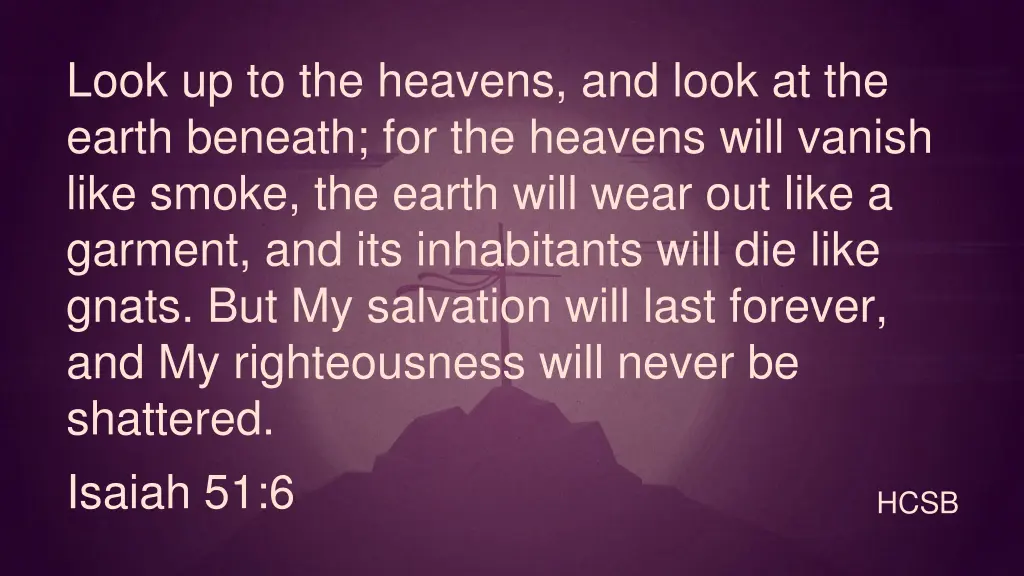 look up to the heavens and look at the earth