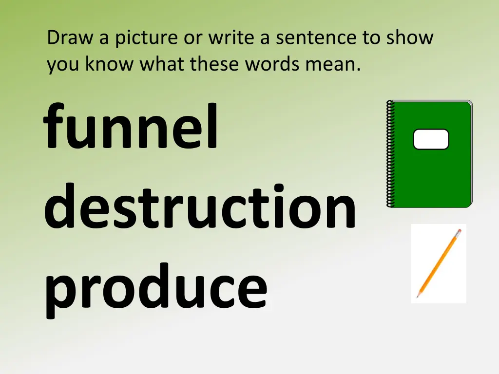 draw a picture or write a sentence to show