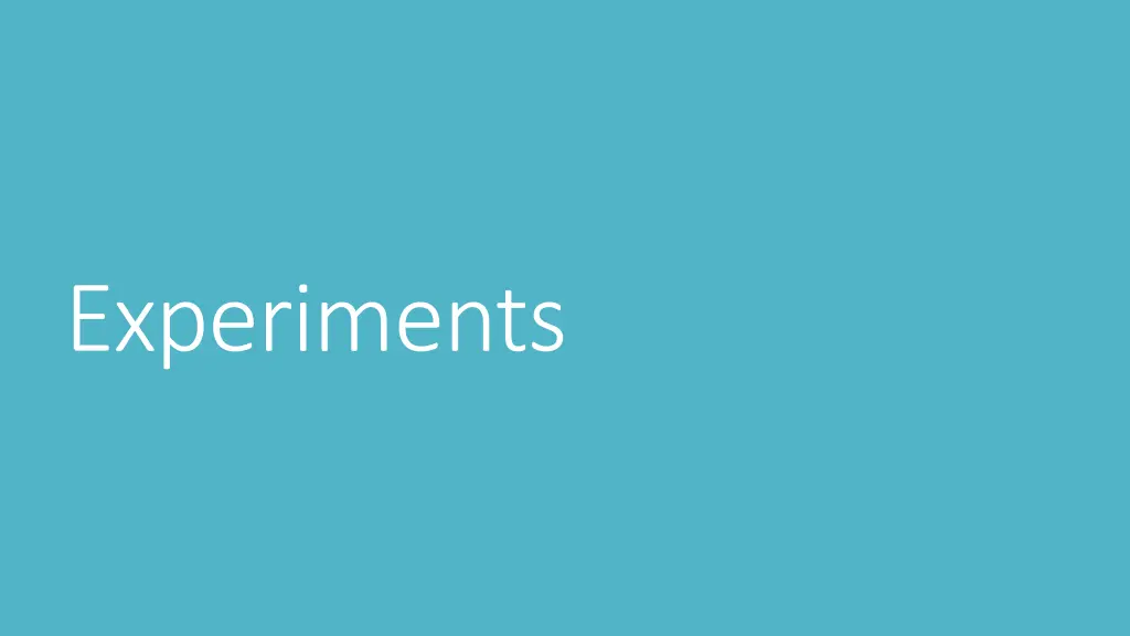 experiments