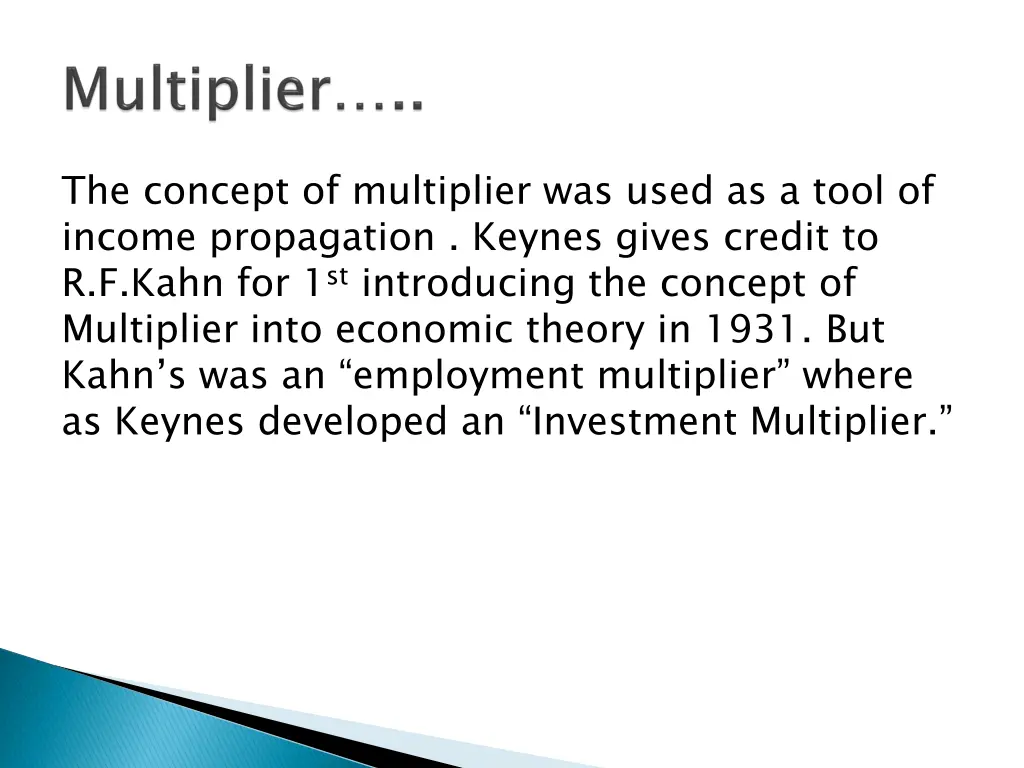 the concept of multiplier was used as a tool