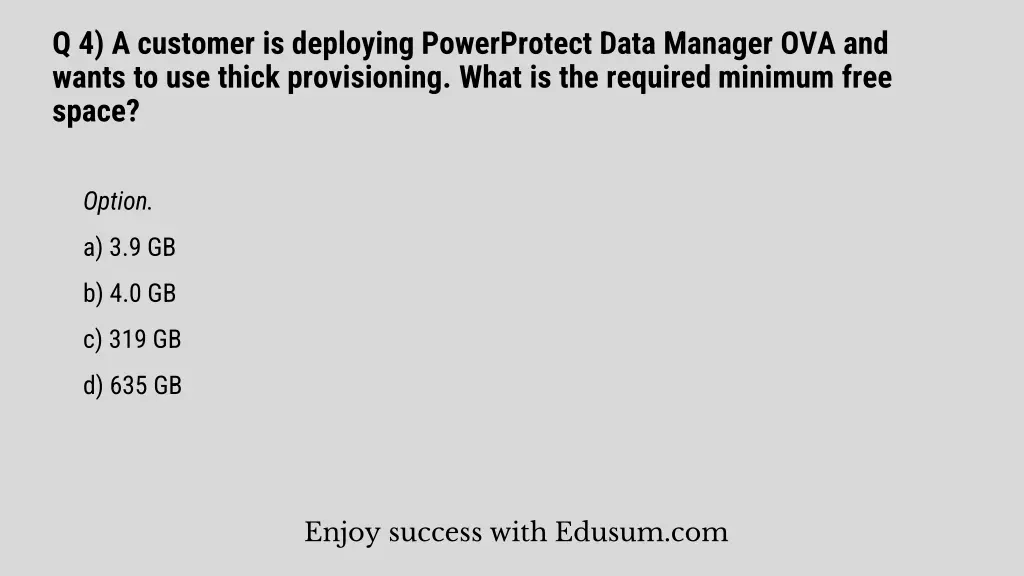 q 4 a customer is deploying powerprotect data