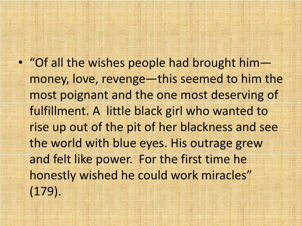 of all the wishes people had brought him money