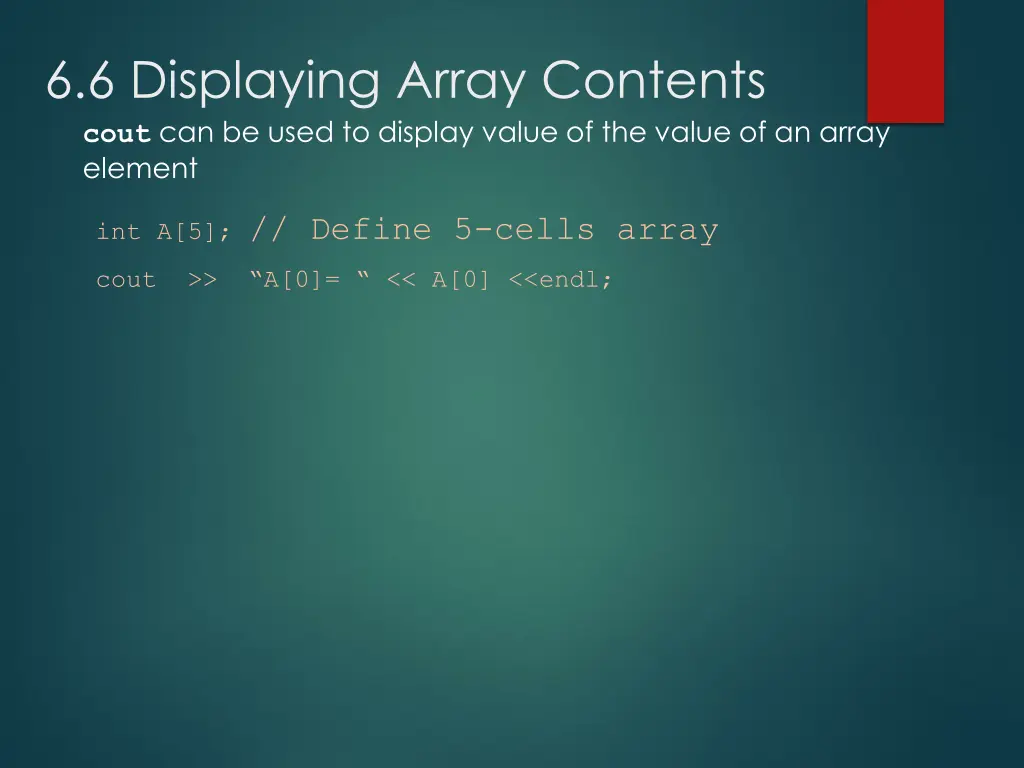 6 6 displaying array contents cout can be used