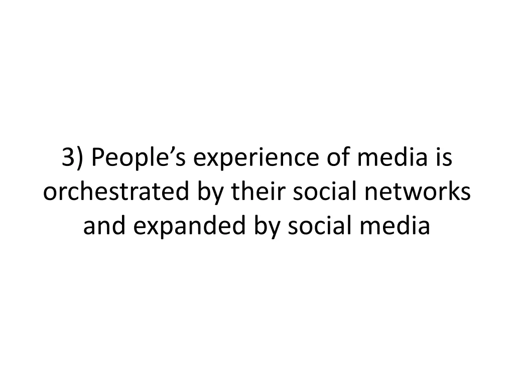 3 people s experience of media is orchestrated