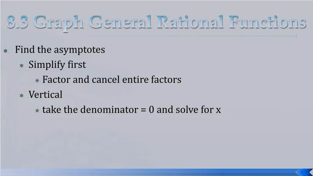 find the asymptotes simplify first factor