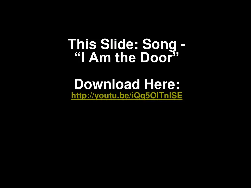 this slide song i am the door