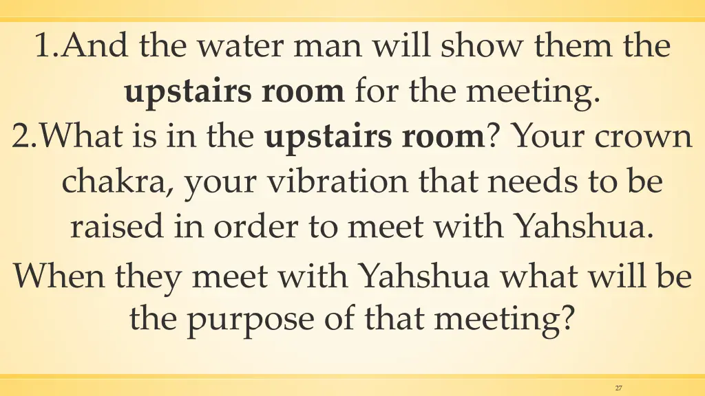1 and the water man will show them the upstairs