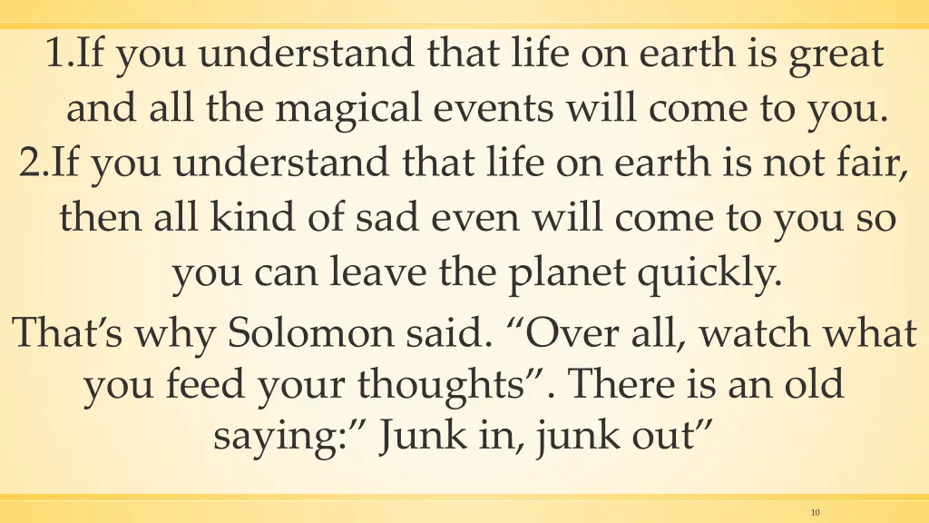 1 if you understand that life on earth is great