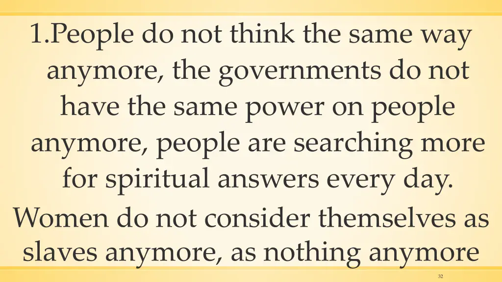 1 people do not think the same way anymore