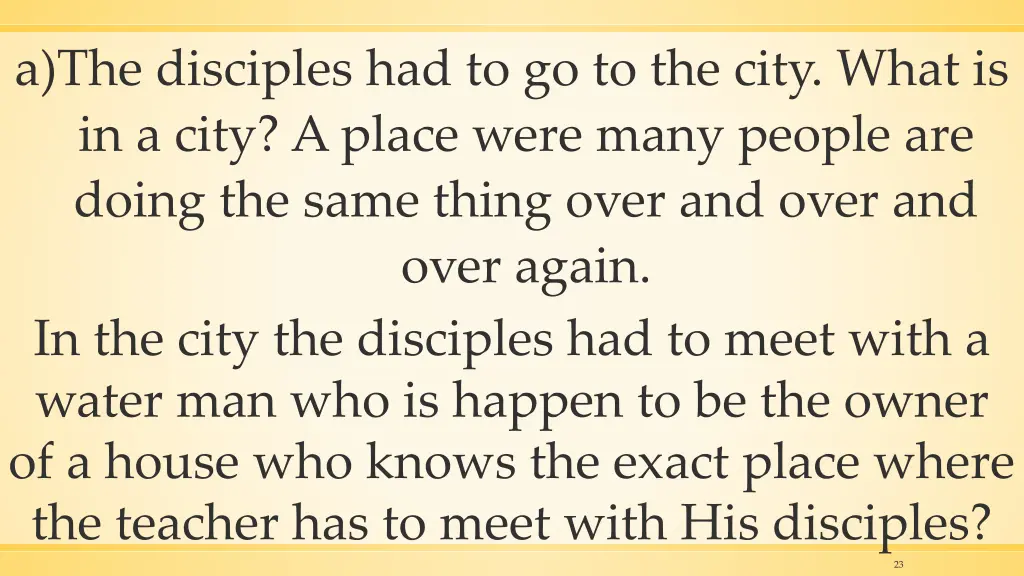a the disciples had to go to the city what