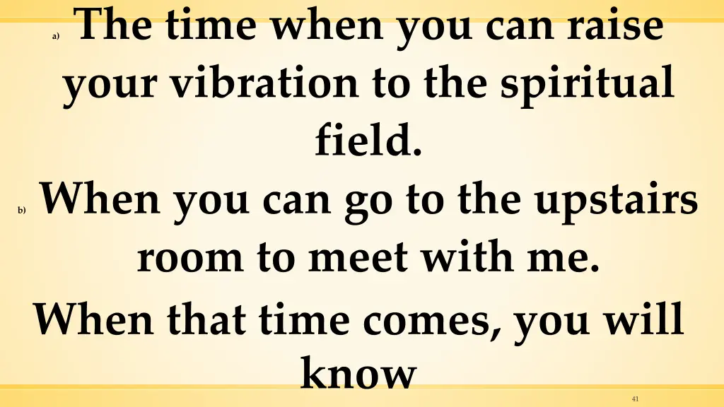 a the time when you can raise your vibration