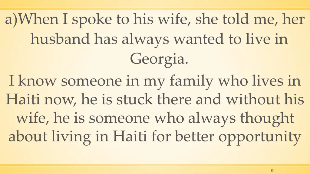 a when i spoke to his wife she told