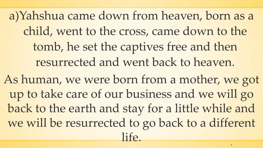 a yahshua came down from heaven born as a child