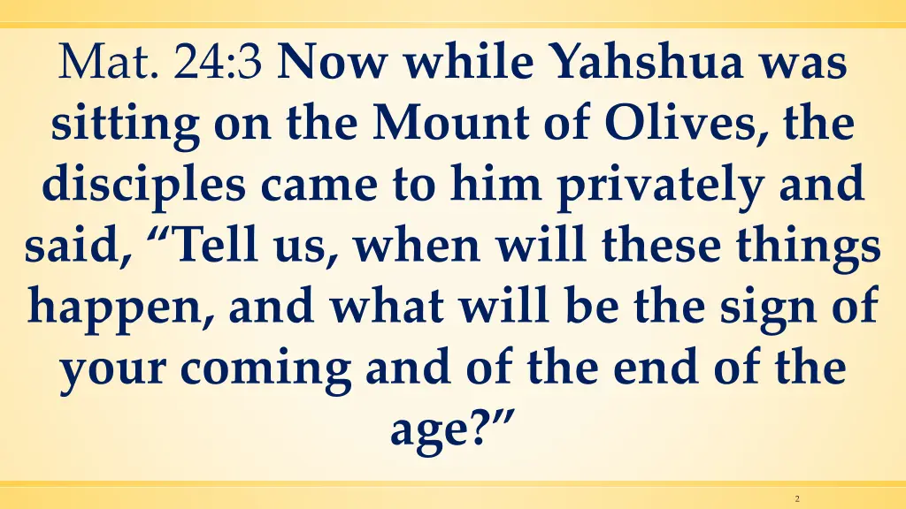mat 24 3 now while yahshua was sitting