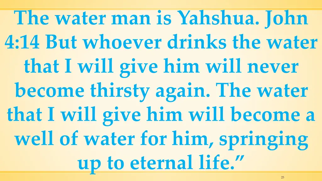 the water man is yahshua john 4 14 but whoever