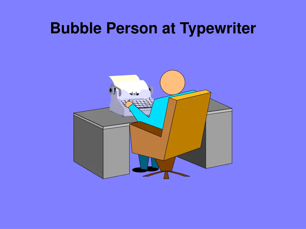 bubble person at typewriter