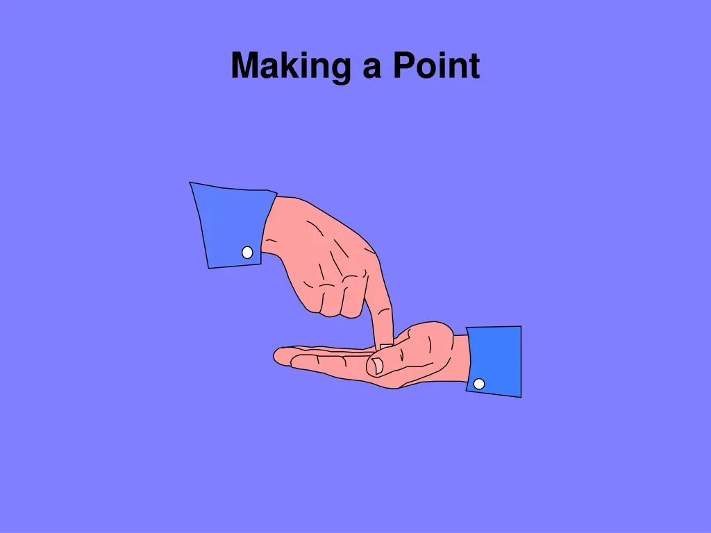 making a point