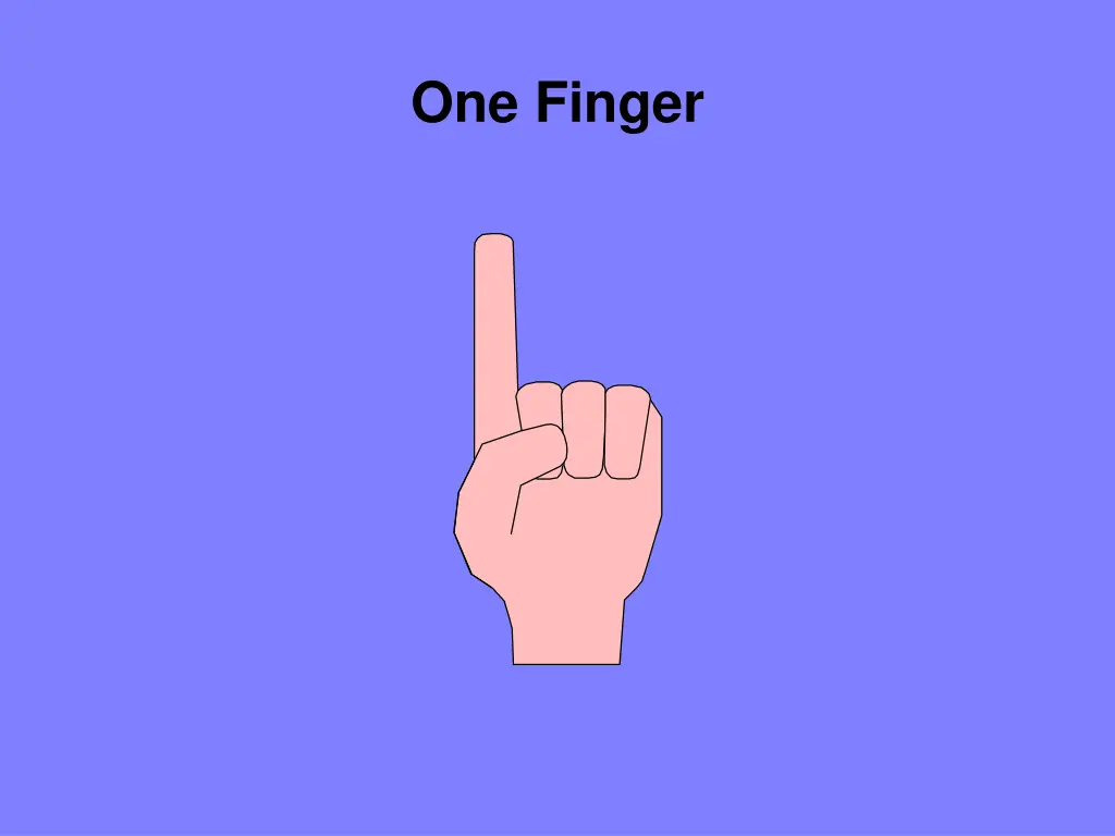 one finger