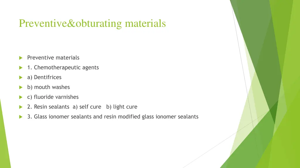 preventive obturating materials