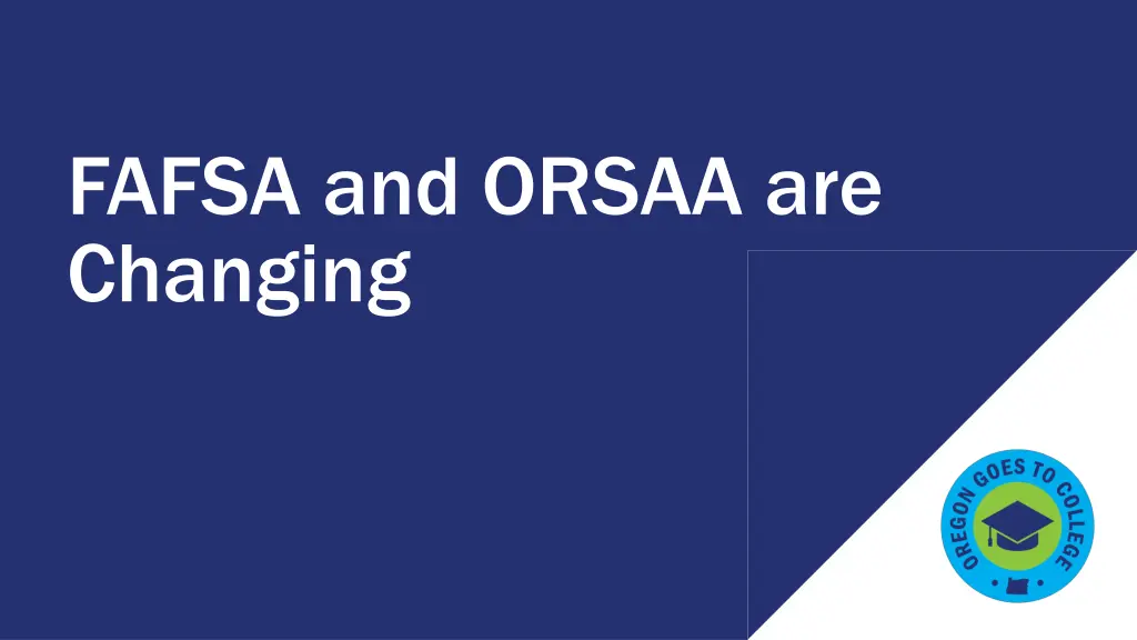 fafsa and orsaa are changing