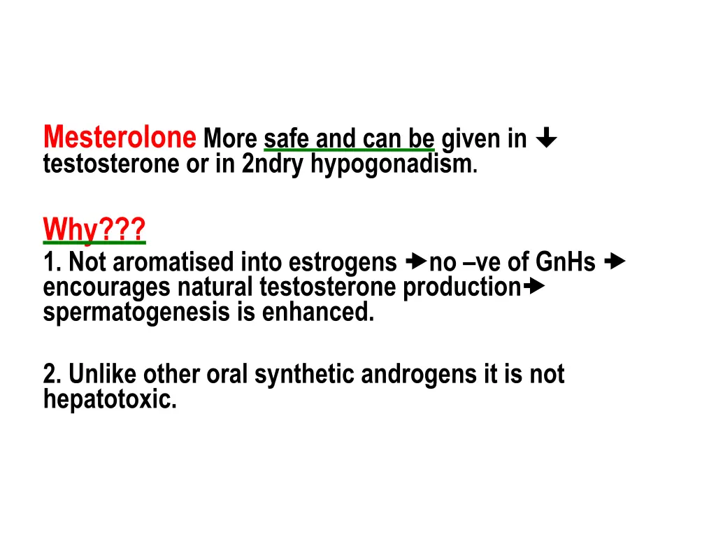 mesterolone more safe and can be given