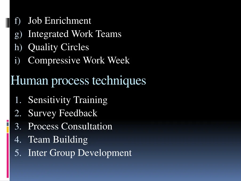 f job enrichment g integrated work teams