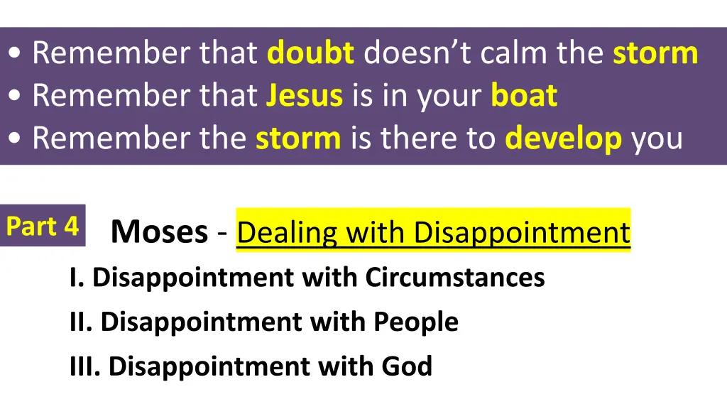 remember that doubt doesn t calm the storm