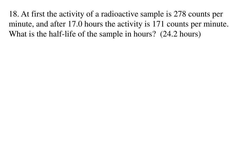 18 at first the activity of a radioactive sample