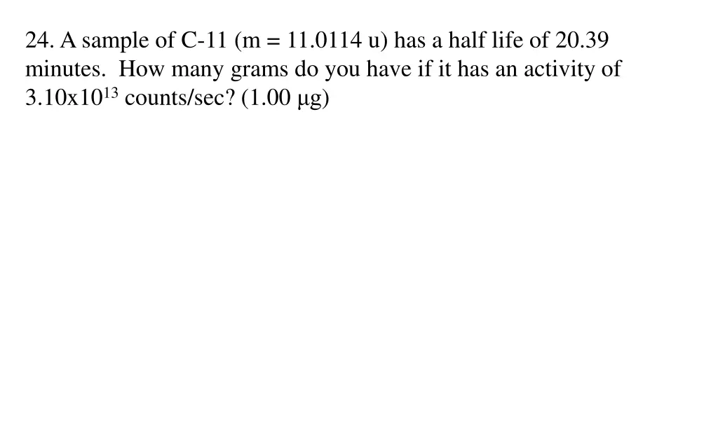24 a sample of c 11 m 11 0114 u has a half life