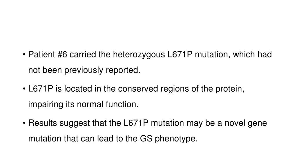 patient 6 carried the heterozygous l671p mutation