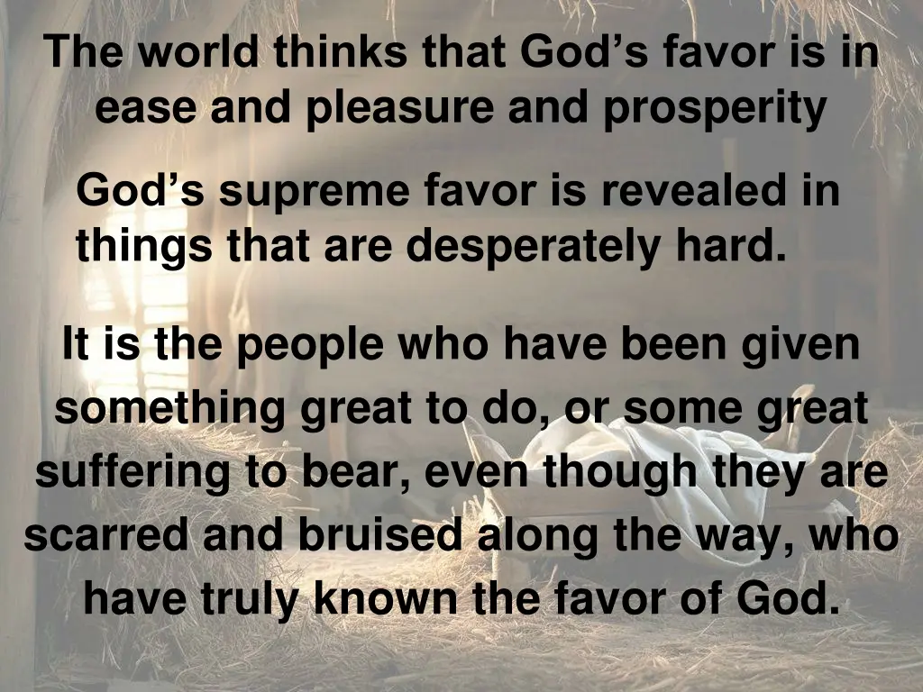 the world thinks that god s favor is in ease