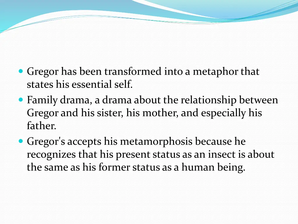 gregor has been transformed into a metaphor that