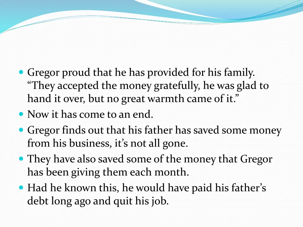 gregor proud that he has provided for his family