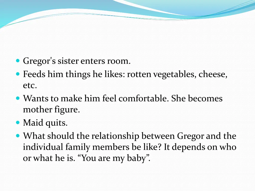 gregor s sister enters room feeds him things