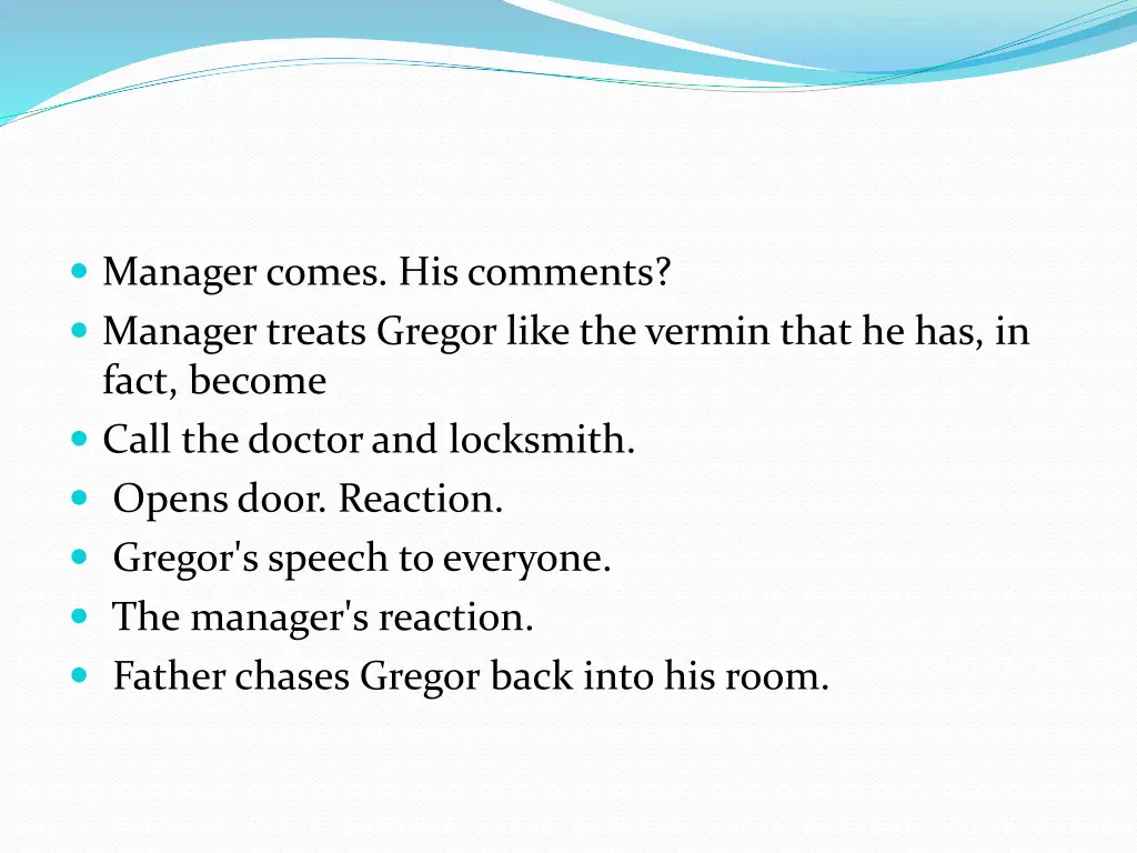 manager comes his comments manager treats gregor