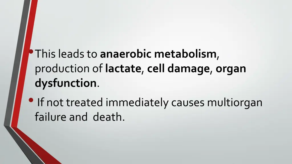 this leads to anaerobic metabolism production