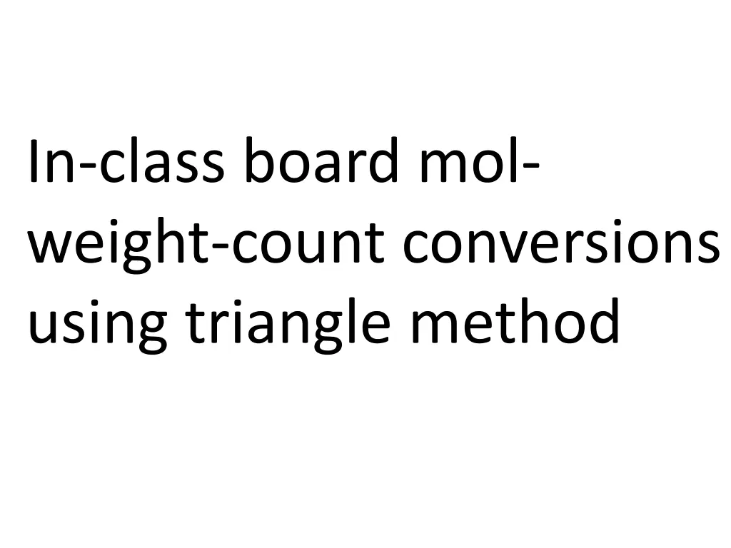 in class board mol weight count conversions using