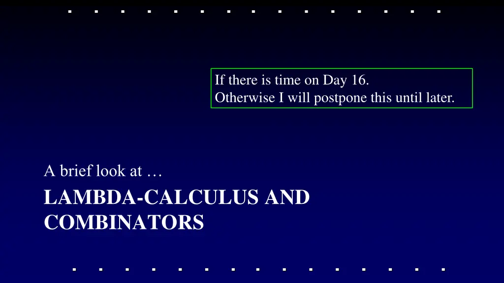 if there is time on day 16 otherwise i will
