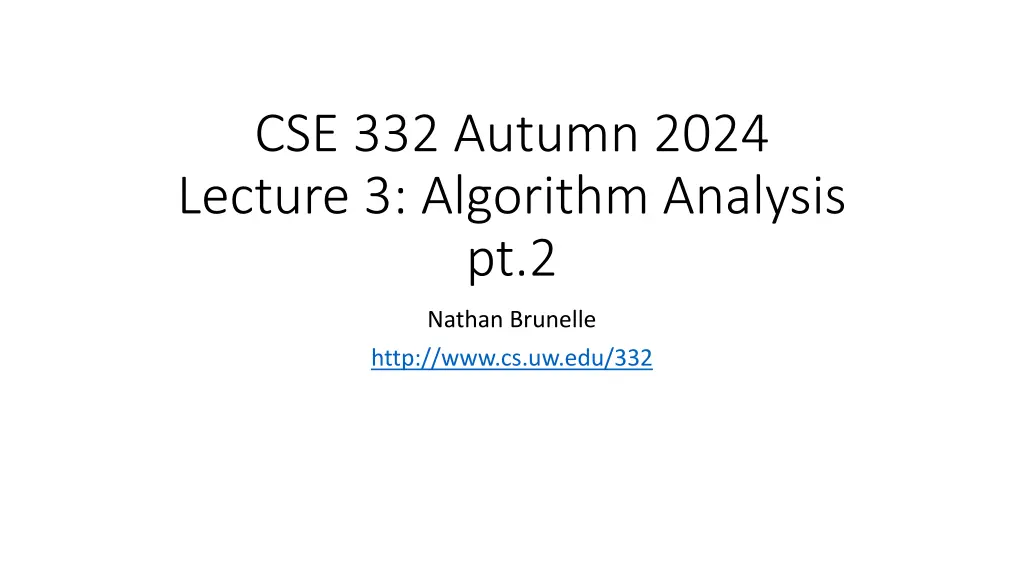 cse 332 autumn 2024 lecture 3 algorithm analysis