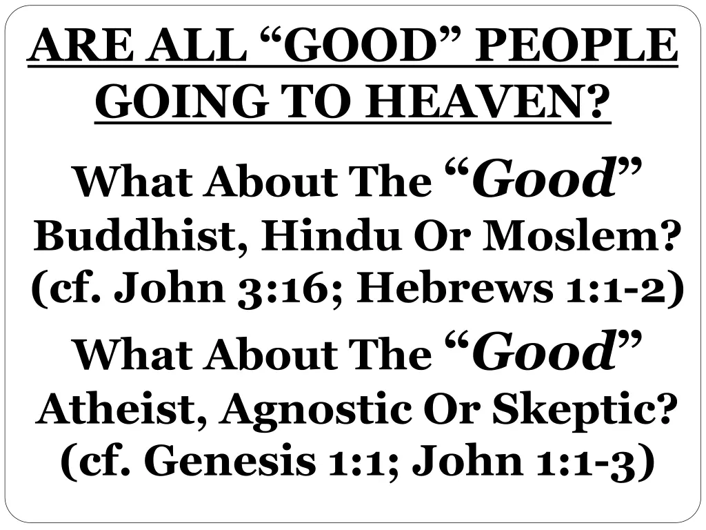 are all good people going to heaven what about