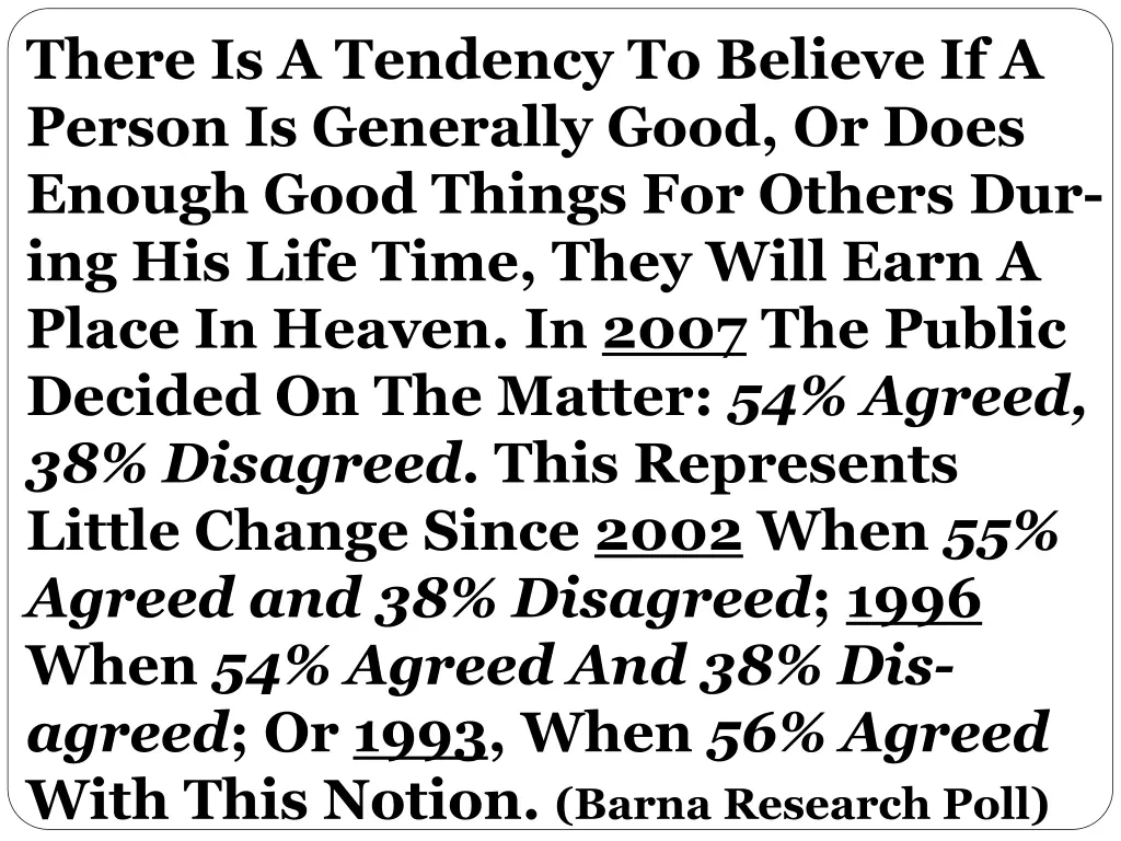 there is a tendency to believe if a person