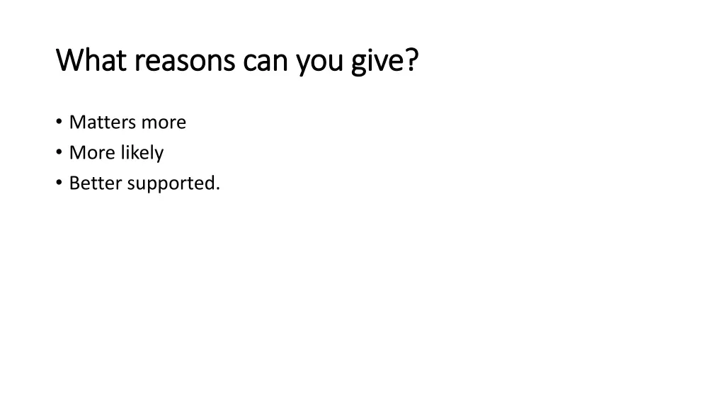 what reasons can you give what reasons