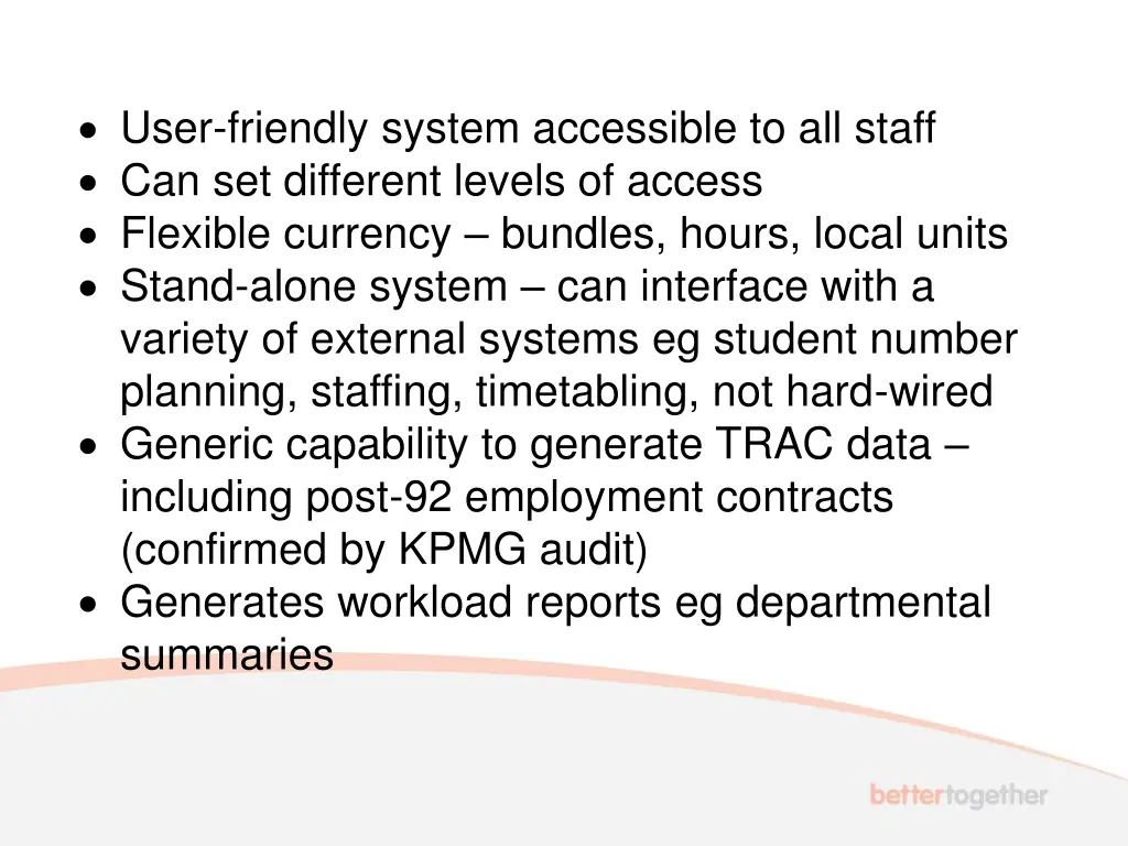user friendly system accessible to all staff