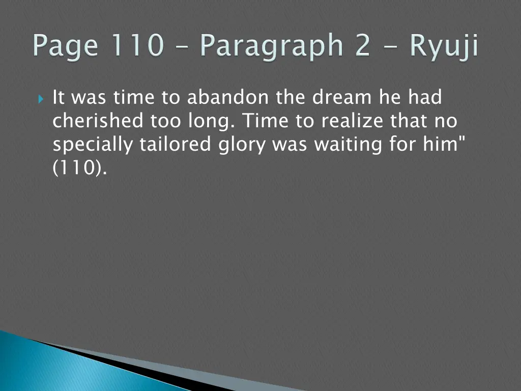 it was time to abandon the dream he had cherished